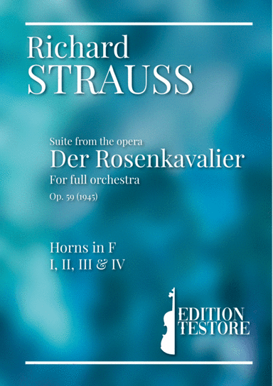 RICHARD STRAUSS - SUITE DER ROSENKAVALIER, OP. 59 - HORNS I, II, III & IV (arr. Edition Testore)