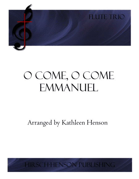 O Come, O Come Emmanuel (arr. Kathleen Henson)