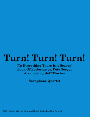 Turn! Turn! Turn! (to Everything There Is A Season) (arr. Jeff Tincher)