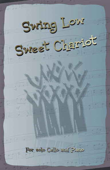 Swing Low Sweet Chariot. Gospel Song for Cello and Piano (arr. David McKeown)