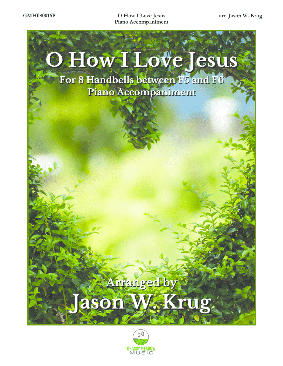 O How I Love Jesus (piano accompaniment for 8 handbell version) (arr. Jason W. Krug)