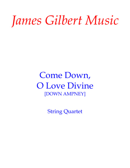 Come Down, O Love Divine (arr. James Gilbert Music)