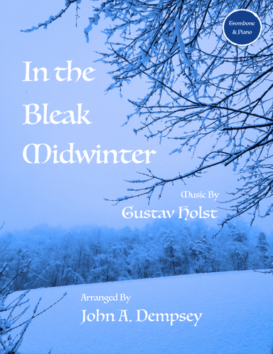 In the Bleak Midwinter (Duet for Trombone and Piano) (arr. John A. Dempsey)