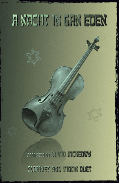 A Nacht in Gan Eden, (A Night in the Garden of Eden), for Clarinet and Violin Duet (arr. David McKeown)