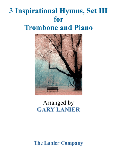 Gary Lanier: 3 INSPIRATIONAL HYMNS, Set III (Duets for Trombone & Piano) (arr. Gary Lanier)