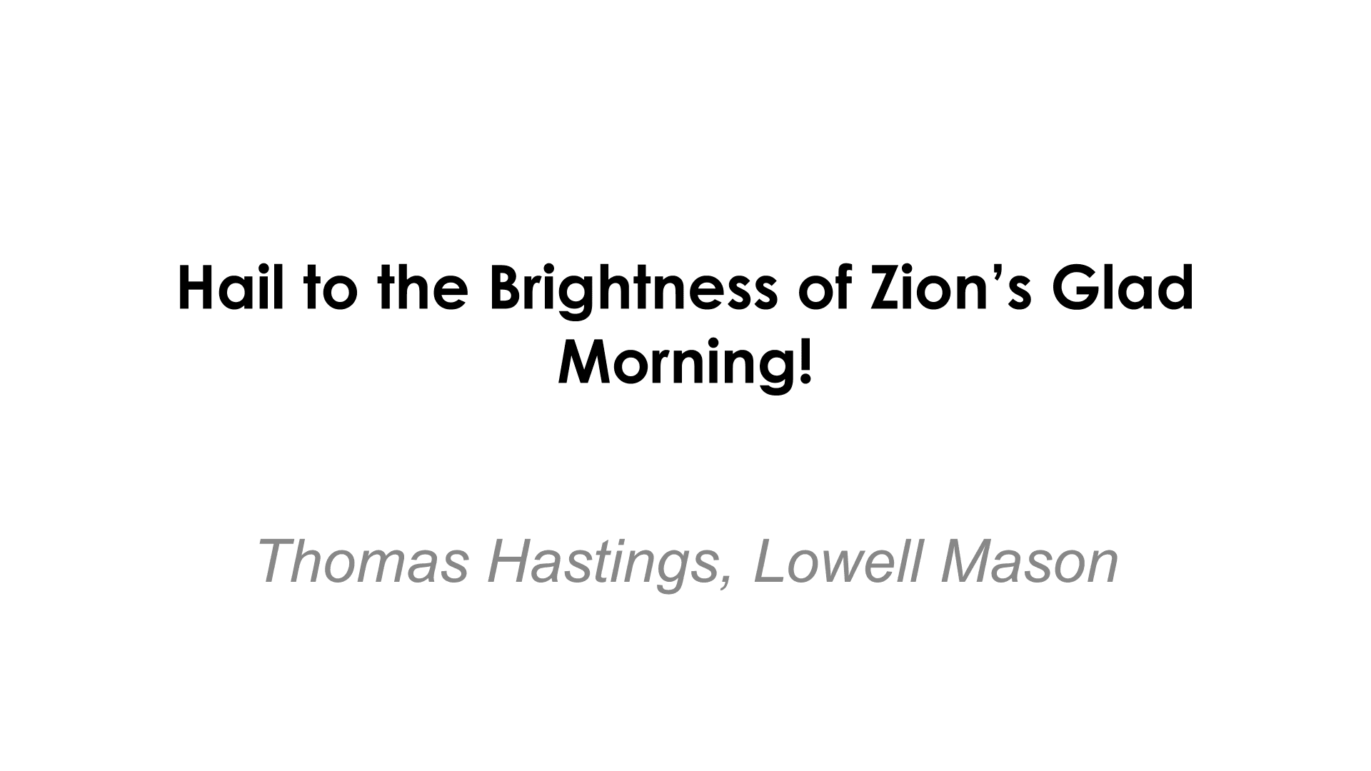 Hail to the Brightness of Zion's Glad Morning! (arr. Brian Kim)