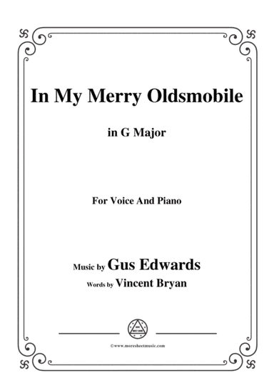 Gus Edwards-In My Merry Oldsmobile,in G Major,for Voice and Piano (arr. MSM)