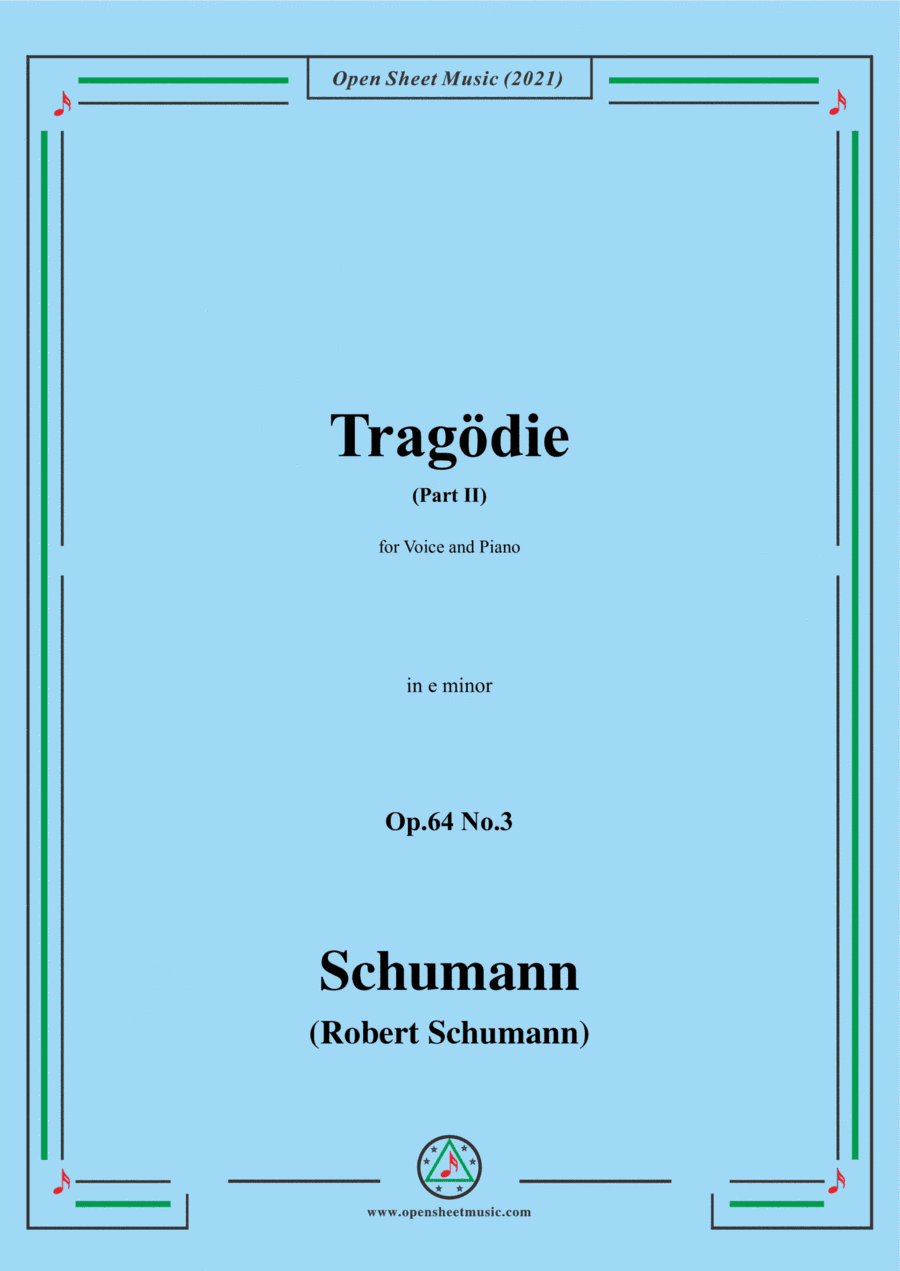 Schumann-Tragodie,Op.64 No.3(Part II),in e minor,for Voice and Piano (arr. Open Cloud)