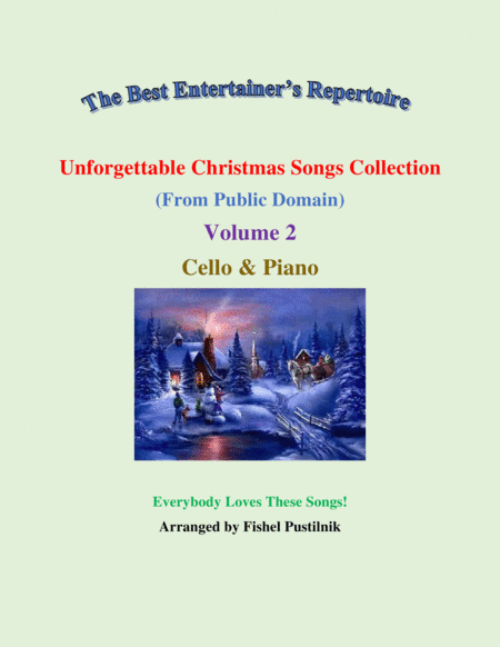 "Unforgettable Christmas Songs Collection" (from Public Domain) for Cello-Piano-Volume 2-Video (arr. Fishel Pustilnik)