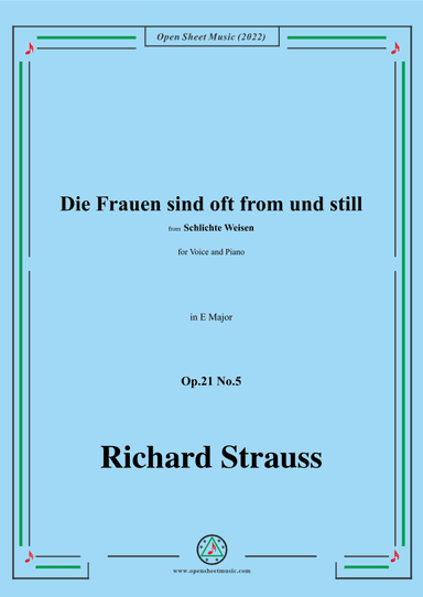 Richard Strauss-Die Frauen sind oft from und still,Op.21 No.5,in E Major (arr. OSM Press)