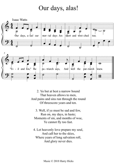 Our days, alas! A new tune to a wonderful Isaac Watts hymn.