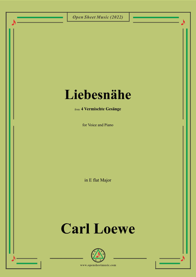 Loewe-Liebesnahe,in E flat Major,from 4 Vermischte Gesange (arr. OSM Press)