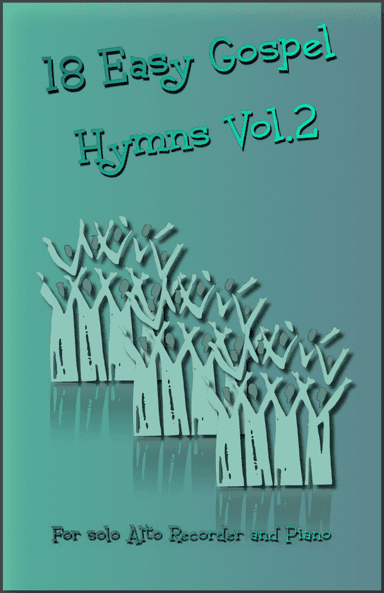 18 Gospel Hymns Vol.2 for Solo Alto Recorder and Piano (arr. David McKeown)