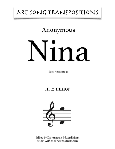 ANONYMOUS: Nina (transposed to E minor, E-flat minor, and D minor) (arr. ArtSongTranspositions.com)