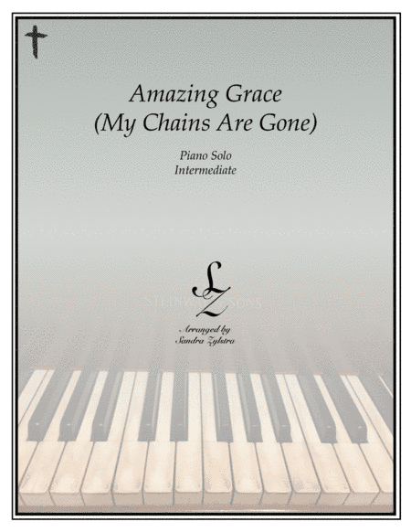 Amazing Grace (my Chains Are Gone) (arr. Sandra Zylstra)