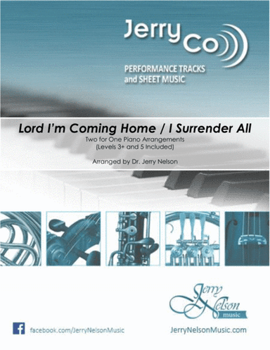 Lord I'm Coming Home / I Surrender All  (2 for 1 PIANO Standalone Arr's) (arr. Dr. Jerry Nelson)
