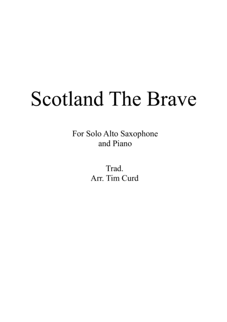Scotland The Brave for Solo Alto Saxophone and Piano (arr. Tim Curd)