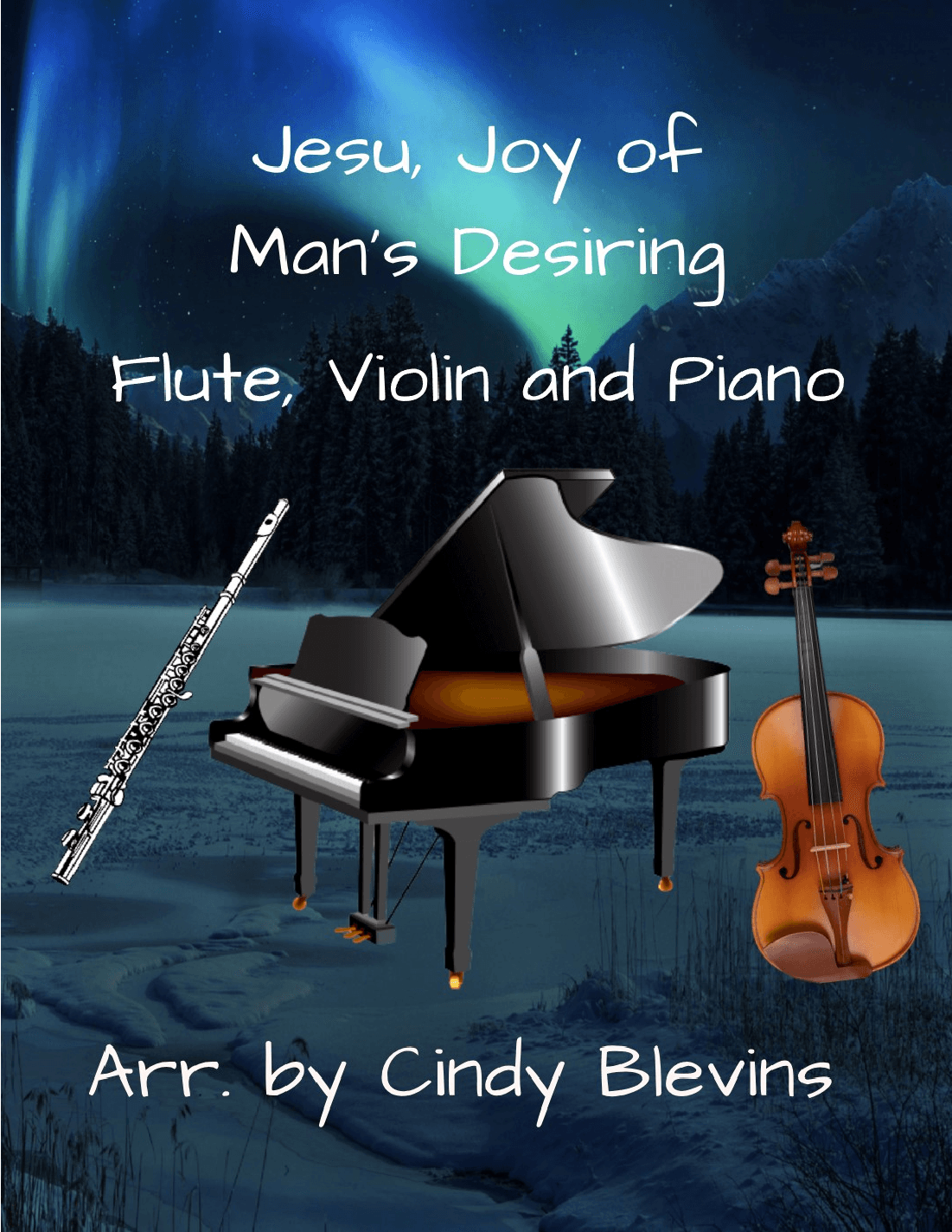 Jesu, Joy of Man's Desiring, for Piano, Flute and Violin (arr. Cindy Blevins)