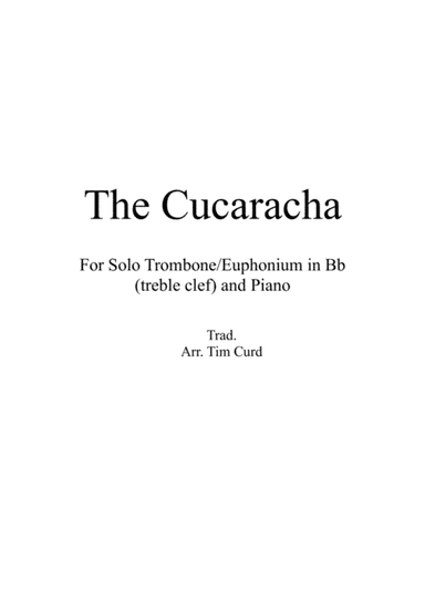 The Cucaracha. For Solo Trombone/Euphonium in Bb (treble clef) and Piano (arr. Tim Curd)