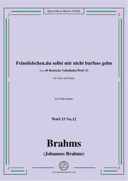 Brahms-Feinsliebchen,du sollst mir nicht barfuss gehn,WoO 33 No.12,in b flat minor,for Voice&Pno (arr. MSM)