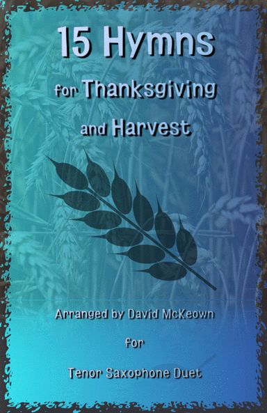 15 Favourite Hymns for Thanksgiving and Harvest for Tenor Saxophone Duet (arr. David McKeown)