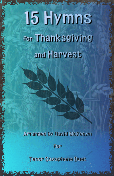 15 Favourite Hymns for Thanksgiving and Harvest for Tenor Saxophone Duet (arr. David McKeown)