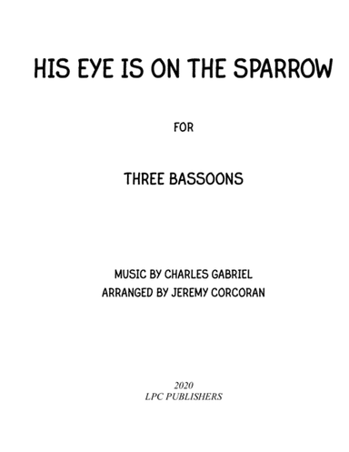 His Eye Is On the Sparrow for Three Bassoons (arr. Jeremy Corcoran)