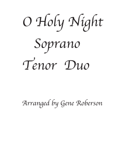 O Holy Night   Soprano Tenor Duet (arr. Gene Roberson)