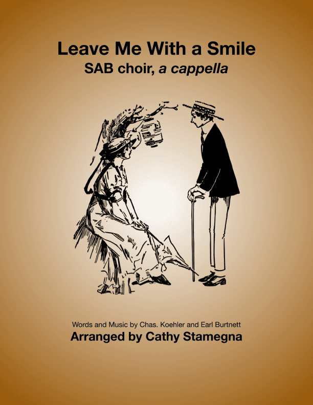 Leave Me With a Smile (SAB, a cappella) (arr. Cathy Stamegna)