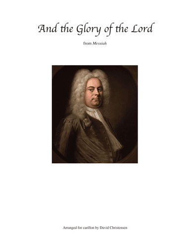 And the Glory of the Lord for Carillon (arr. David Christensen)