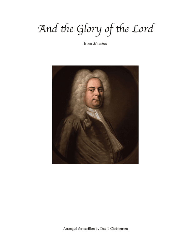 And the Glory of the Lord for Carillon (arr. David Christensen)