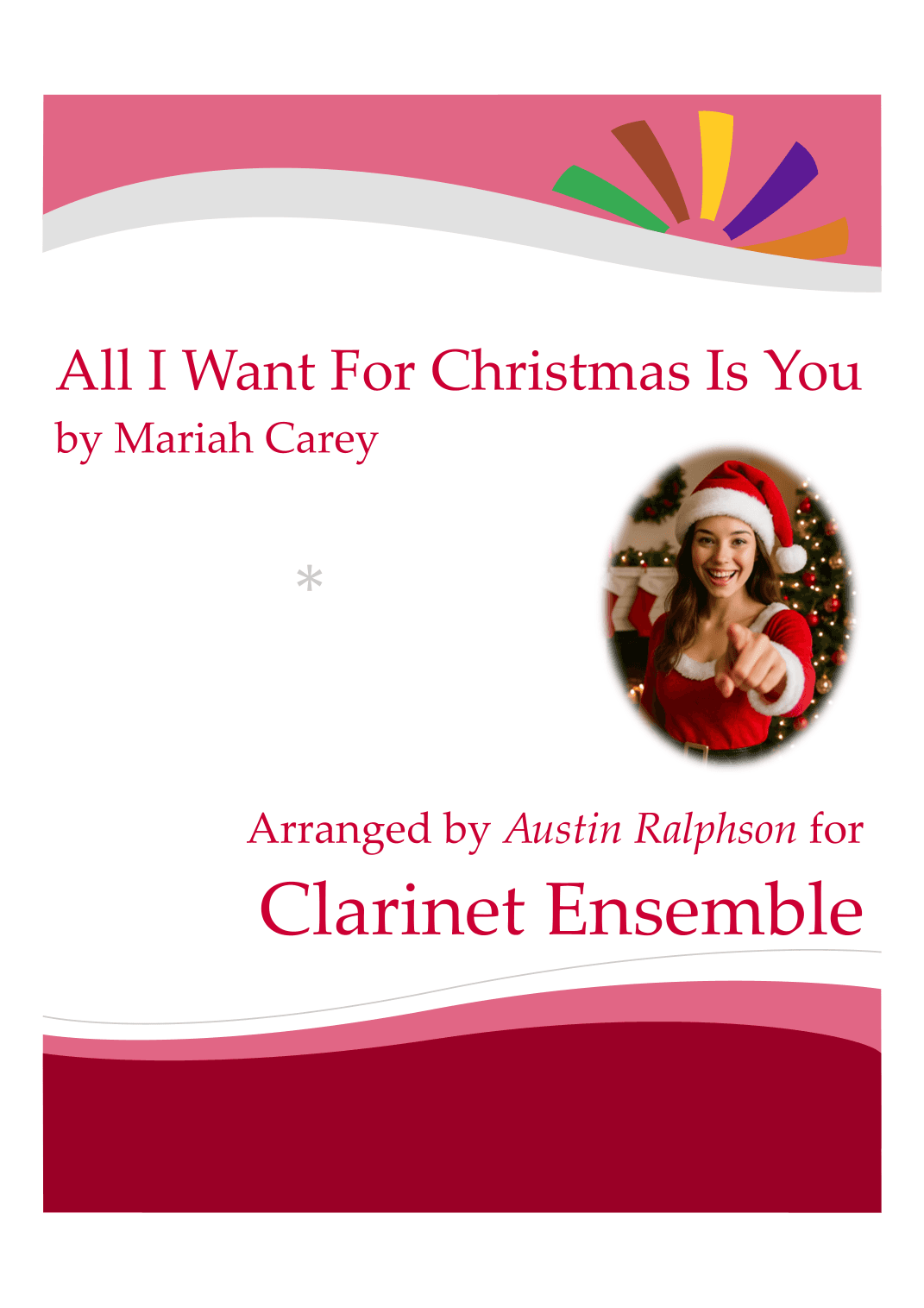 All I Want For Christmas Is You (arr. Austin Ralphson)