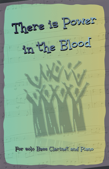 There is Power in the Blood, Gospel Hymn for Bass Clarinet and Piano (arr. David McKeown)