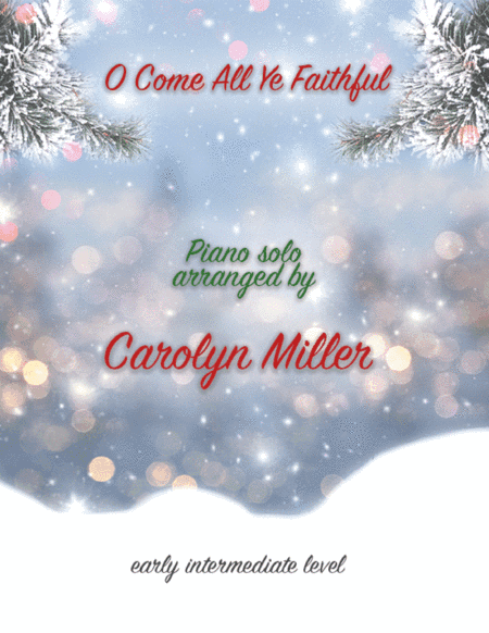 O Come All Ye Faithful (arr. Carolyn Miller)