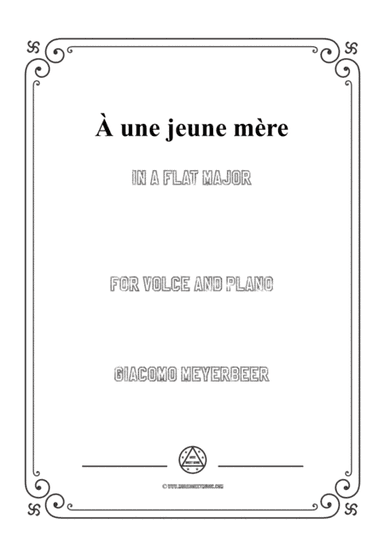 Meyerbeer-À une jeune mère in A flat Major,for Voice and Piano (arr. MSM)