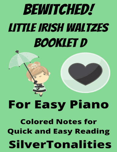 Bewitched! Little Irish Waltzes for Easiest Piano  Booklet D (arr. SilverTonalities)