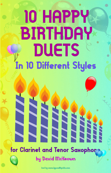 10 Happy Birthday Duets, (in 10 Different Styles), for Clarinet and Tenor Saxophone (arr. David McKeown)