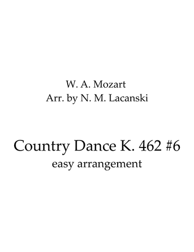 Country Dance K. 462 #6 EASY ARRANGEMENT (arr. Nick Lacanski)