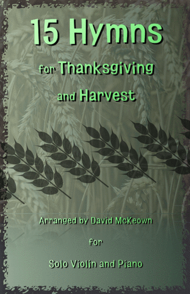 15 Favourite Hymns for Thanksgiving and Harvest for Violin and Piano (arr. David McKeown)