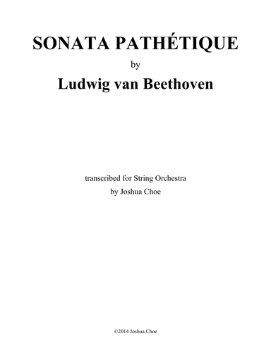 Piano Sonata No. 8 in c minor, Op. 13, "Pathétique" (arr. Joshua Choe)