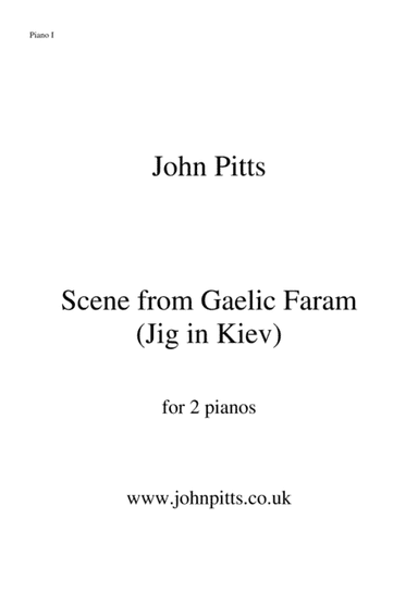 Scene from Gaelic Faram (Jig in Kiev) for 2 pianos (Piano 1 part)