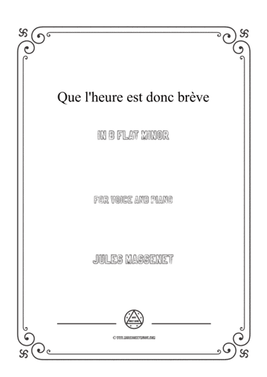 Massenet-Que l'heure est donc brève in b flat minor,for Voice and Piano (arr. MSM)