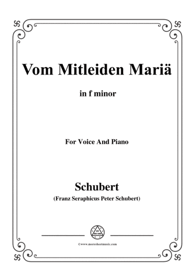 Schubert-Vom Mitleiden Mariä in f minor,for voice and piano (arr. MSM)