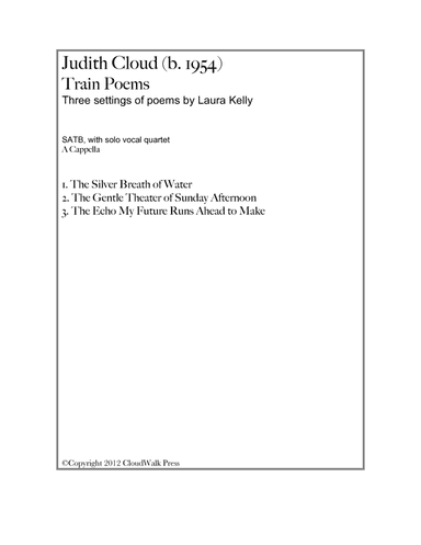 Train Poems for SATB a cappella with solo vocal quartet (text by Laura Kelly)