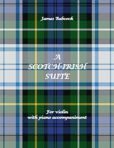 A SCOTCH-IRISH SUITE