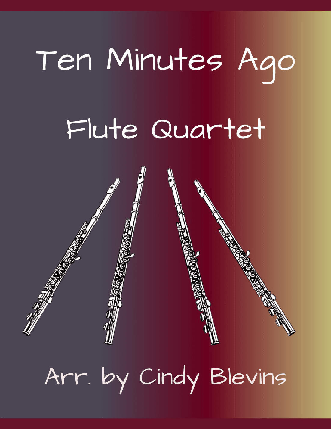 Ten Minutes Ago (arr. Cindy Blevins)