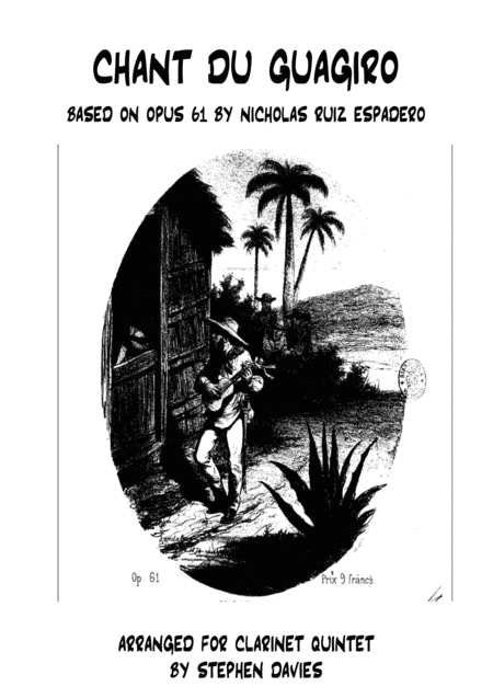 "Chant Du Guagiro" Based on Op.61 by Nicholas Ruiz Espadero for Clarinet Sextet. (arr. Stephen Davies)