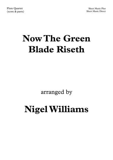 Now The Green Blade Riseth, for Flute Quartet (Noel Nouvelet) (arr. Nigel Williams)