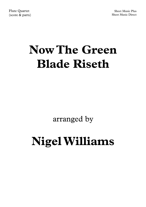 Now The Green Blade Riseth, for Flute Quartet (Noel Nouvelet) (arr. Nigel Williams)