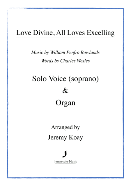 Love Divine, All Loves Excelling - Solo Voice (Soprano) and Organ (arr. Jeremy Koay)